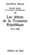 [Nouvelle histoire de la France contemporaine 10] • Les Débuts De La IIIe République 1871-1898